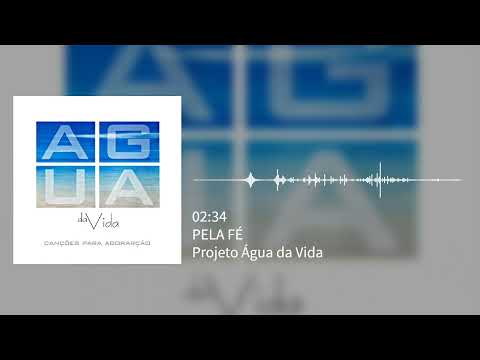 Pela Fé - Projeto Água da Vida