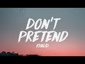 Khalid - Don't Pretend (Lyrics) ♪