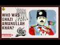 who was ghazi amanullah khan