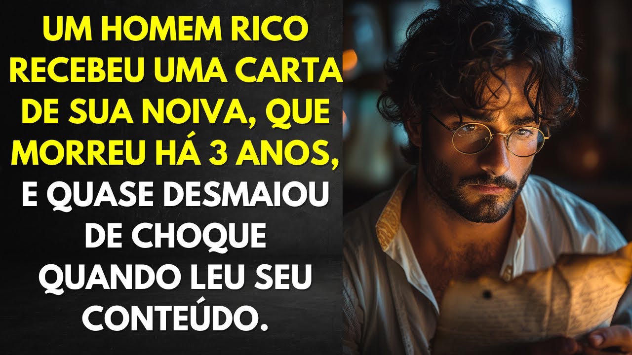 Um homem rico recebeu uma carta de sua noiva, que morreu há 3 anos, e quase desmaiou de...