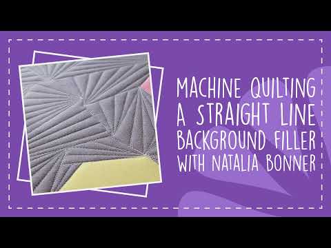 Machine Quilting a Straight Line Background Filler with Natalia Bonner