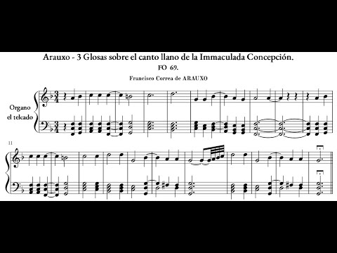 Francisco Correa De Arauxo - 3 Glosas sobre el canto llano de la Immaculada Concepción. {w/ score.}