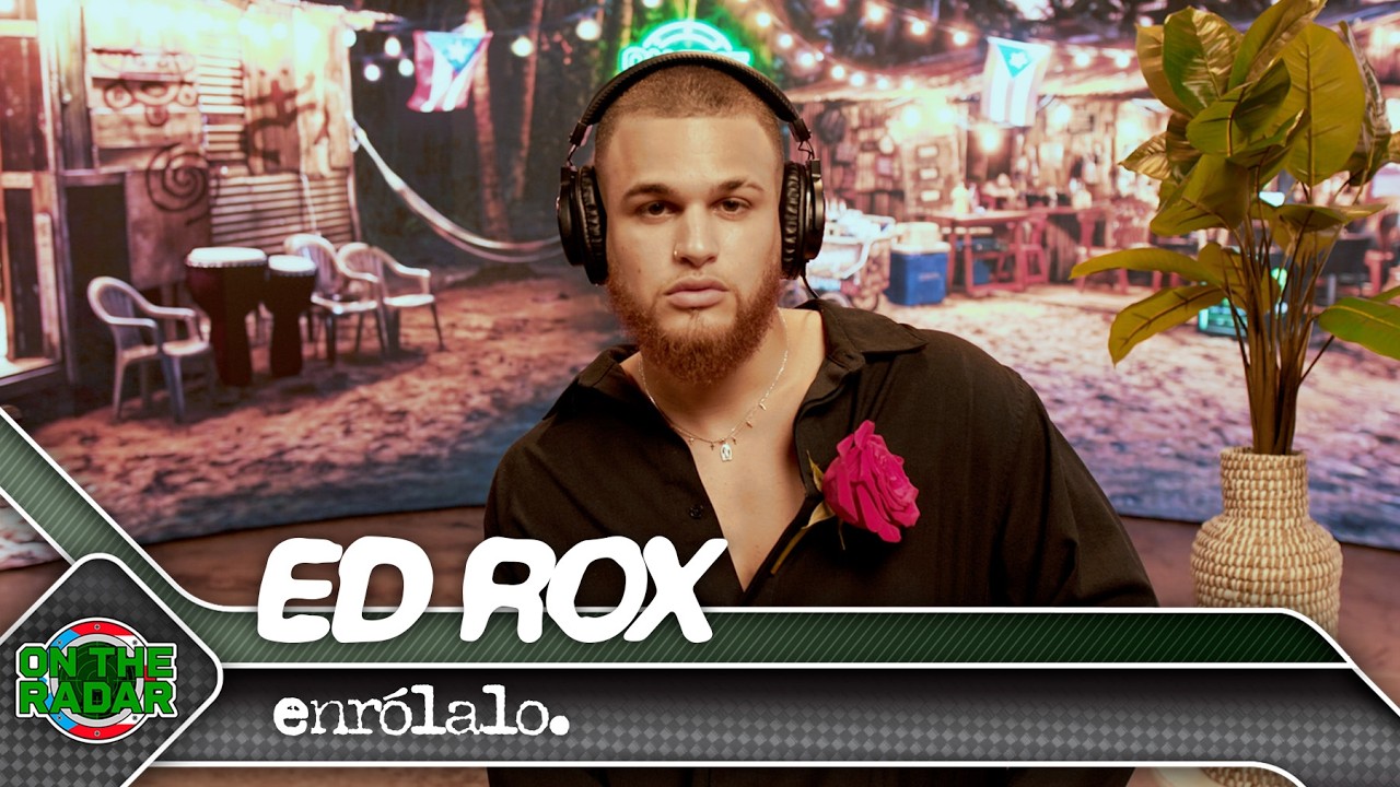 Ed Rox "enrólalo." | On The Radar Puerto Rico 🇵🇷