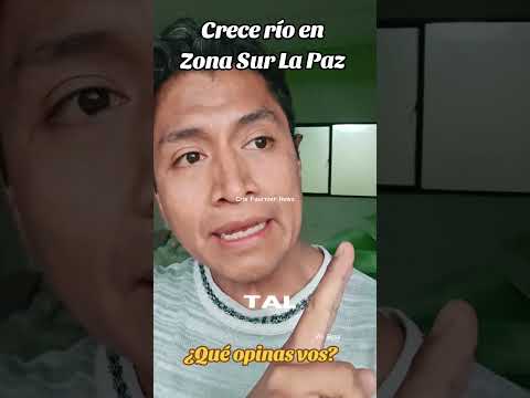 Crece peligrosamente río por lluvias en la zona sur de La Paz #bolivia