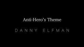 Anti-Hero’s Theme -Danny Elfman  ( Justice League OST )