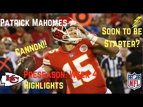 Patrick Mahomes Week 4 Preseason Highlights First Start | 8/31/2017