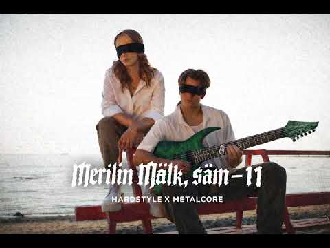 Merilin Mälk, säm - 11 HARDSTYLE X METALCORE short remix
