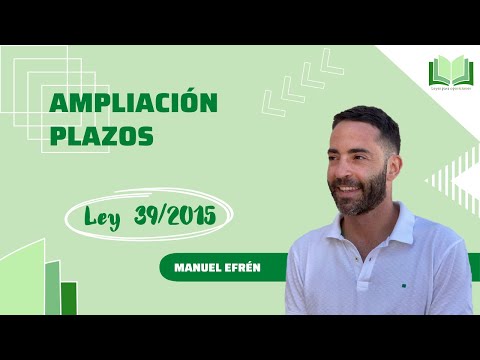 Explanation of the extension of deadlines under Law 39/2015