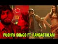 Pushpa Songs Ft Rangasthalam Hyderabad Hawaaa Pushpa Alluarjun Ramcharan Samantha Rashmika