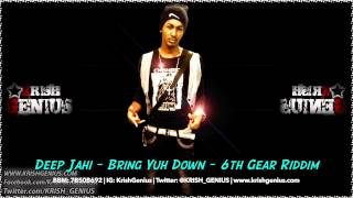 Deep Jahi - Bring Yuh Down [6th Gear Riddim] March 2014