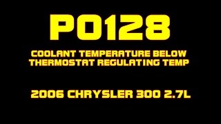 ⭐ 2006 Chrysler 300 - P0128 - Coolant Temperature Below Thermostat Regulating Temperature.