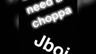 Outside remix- Bruh we need a choppa- JBoi