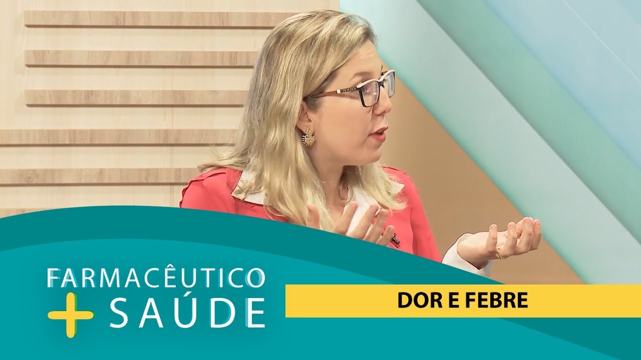 FARMACÊUTICO + SAÚDE: Dor e Febre