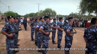 preview picture of video 'Inauguración del nuevo destacamento policial en el Paraje Padre Lozano de Embarcación'