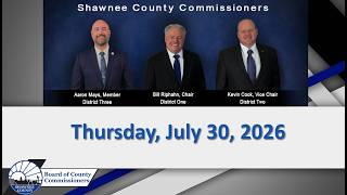 Shawnee County Kansas Commission Meeting 2026/07/30