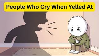 The Psychology of People Who Cry When Someone Yells