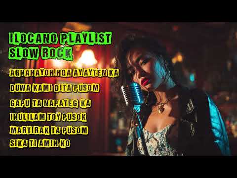 ILOCANO SONGS PLAYLIST 6 (SLOW ROCK VERSION)