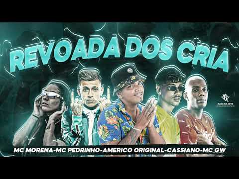 AMÉRICO ORIGINAL E CASSIANO, MC MORENA, MC PREDINHO FEAT. MC GW - REVOADA DOS CRIA - DJ CHAPA