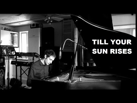 ORIGINAL SONG - Till your sun rises - Nick East Music Video