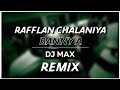 RAFFLAN CHALANIYA DHOL REMIX DJ MAX BANNY A OLD SONGS PUNJABI