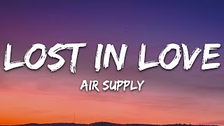 Air Supply - Lost In Love (Lyrics)