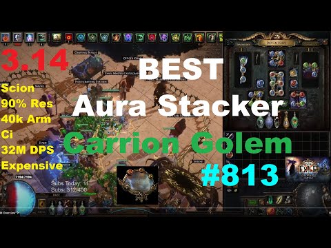 [Path of Exile] BEST Aura Stacker Carrion Golem Scion 7194 ES, 90% RES, CI, 32M DPS, 40k Arm - 813