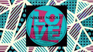 Nikke? Nicole! - Nikke Does It Better (Dub It Better Mix 1) - UK, 1991