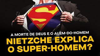 Nietzsche consegue explicar o Super-Homem?