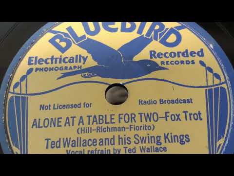 Alone At A Table For Two - Ted Wallace and his Swing Knigs 1936
