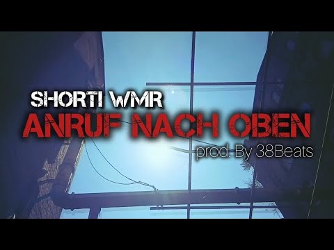 SHORTI WMR | ANRUF NACH OBEN  (Offizielles Video) prod. by 38Beats