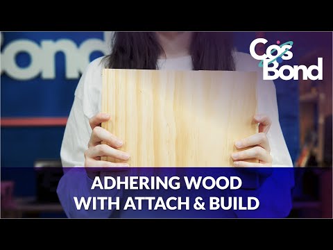 Adhering Wood with CosBond Attach & Build Video