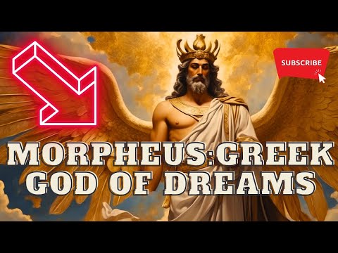 Morpheus:Greek God of Dreams/ Myhology and Symbolism