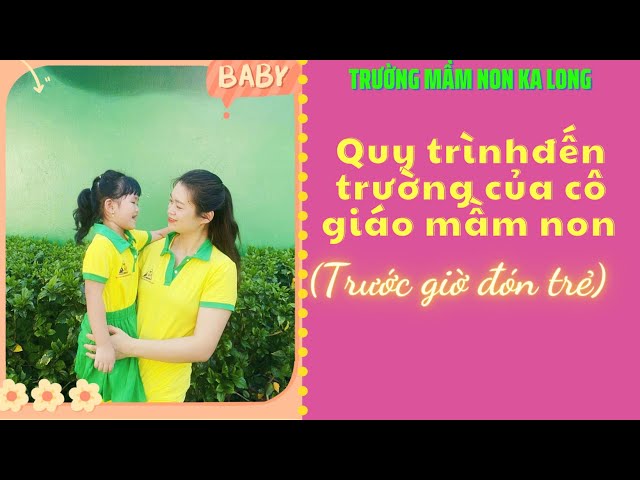 Quy trình trước giờ đón trẻ của cô giáo mầm non