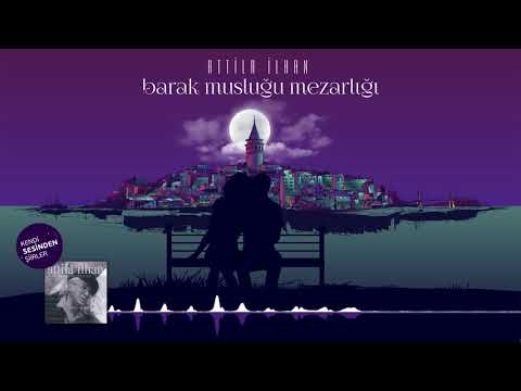 Attila İlhan - Barak Musluğu Mezarlığı