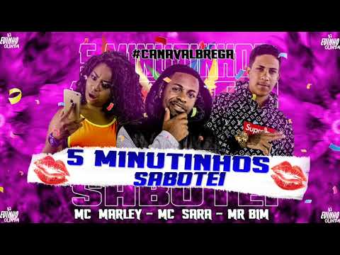 MC MARLEY - SARA - MR BIM 5 MINUTINHOS  SABOTEI (ÁUDIO OFICIAL 2020)
