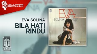 Download lagu Eva Solina - Bila Hati Rindu ( Karaoke Video) mp3