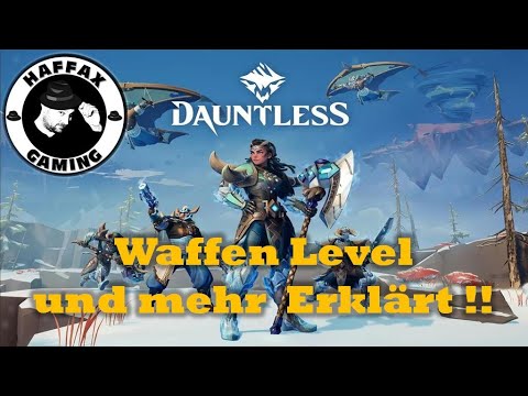 Dauntless: Way of the Slayer -- Weapon levels and more explained!!!
