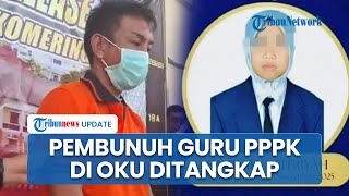 Sosok Pelaku Pembunuhan Guru PPPK di OKU, Sempat Cekcok dengan Istri dan Konsumsi Narkoba