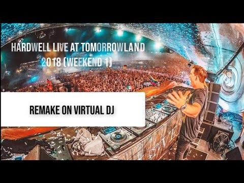 Remake | Hardwell live at Tomorrowland 2018 Week 1 - (Virtual Dj)