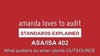Client OUTSOURCING! What should auditors do ASA/ISA402 explained