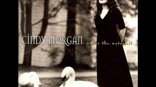 Cindy Morgan - Reaching With His Love