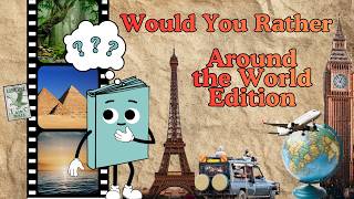 Would You Rather AROUND THE WORLD EDITION || Brain Break and Writing Prompt Activity