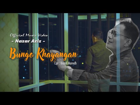 Bungo Khayangan - Nazar Aziz (Official Music Video)