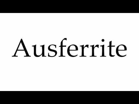 How to Pronounce Ausferrite