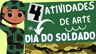 🔵DIA DO SOLDADO: 4 ATIVIDADES DE ARTE |EDUCAÇÃO INFANTIL