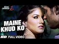 Maine Khud Ko Ragini MMS 2 Full Video Song Sunny Leone Mustafa Zahid