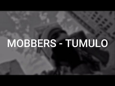 MOBBERS - TUMULO (Letra/Lyric)