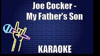 Joe Cocker - My Father&#39;s Son (Karaoke)
