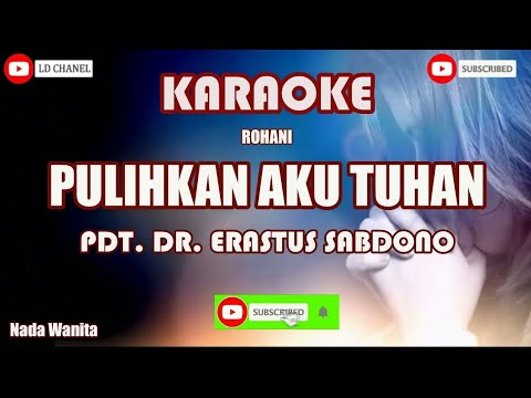 Pdt. Dr. Erastus Sabdono - Pulihkan Aku Tuhan (Karaoke HD)