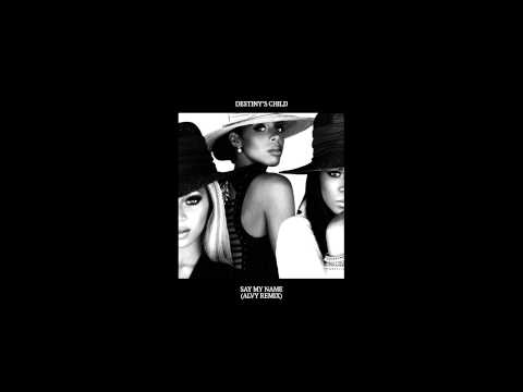 Destiny’s Child – Say My Name (Alvy Remix)